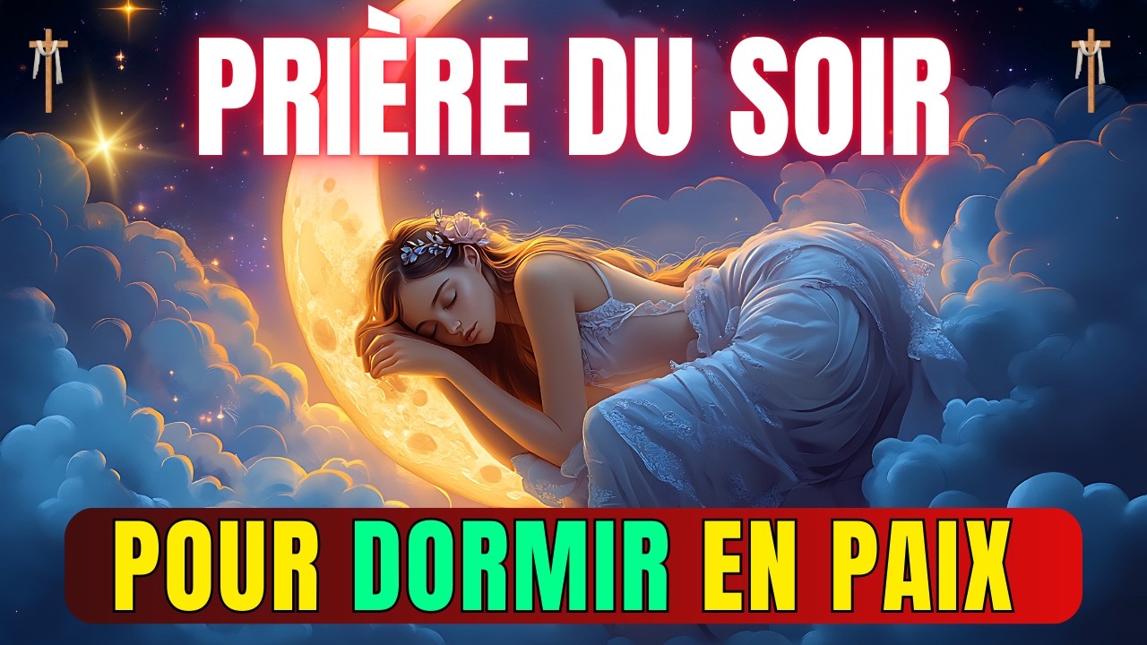 Pri&egrave;re du Soir : Dormir dans la Paix du Christ