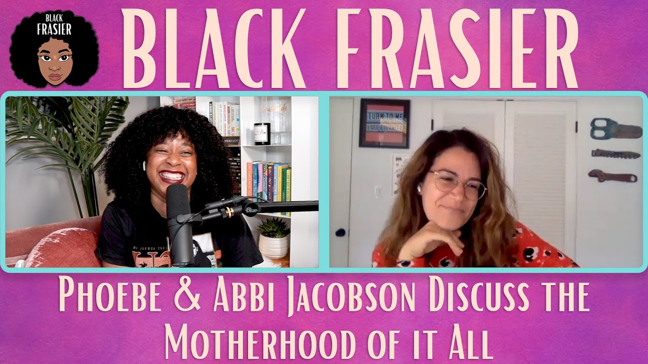Phoebe & Abbi Jacobson Discuss the Motherhood of it All