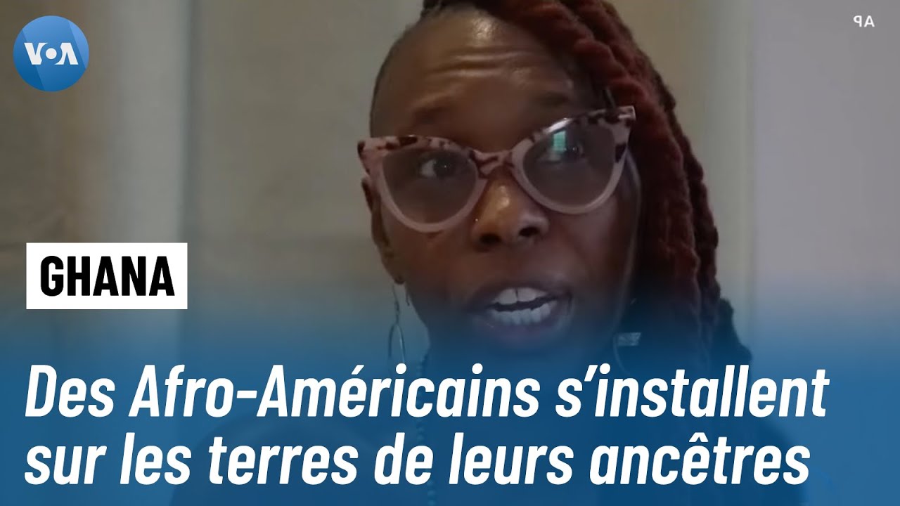Retour aux sources : des Américains répondent à l'appel du Ghana
