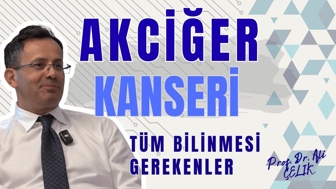 AKCİĞER KANSERİNDE CERRAHİ | EVRELERİ,AMELİYAT ŞANSI,TÜM BİLİNMESİ GEREKENLER | PROF. DR. ALİ ÇELİK