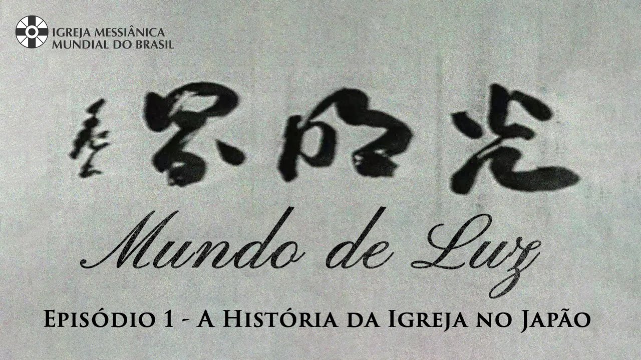 Mundo de Luz – episódio 1: A história da Igreja no Japão | IMMB