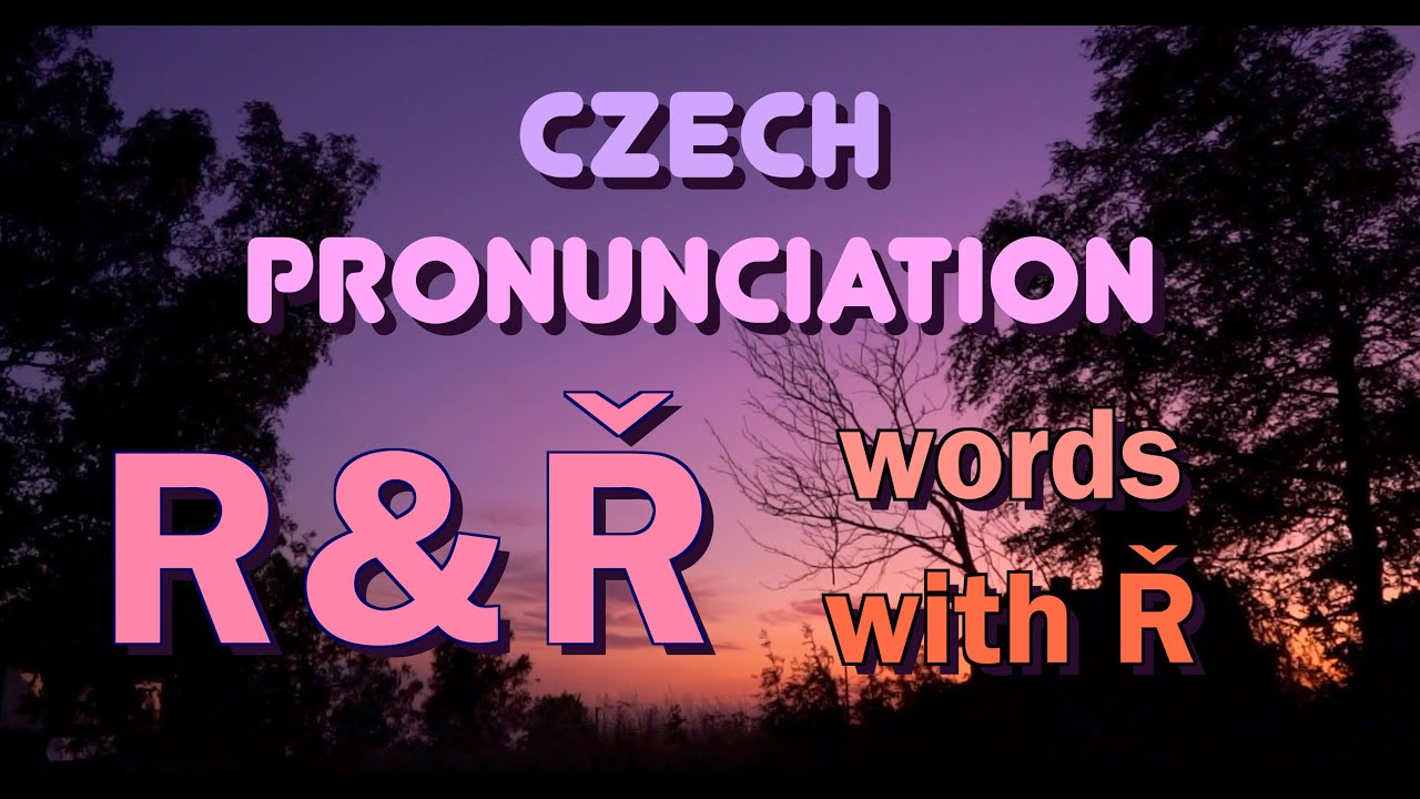 Czech pronunciation - R & Ř & vocabulary