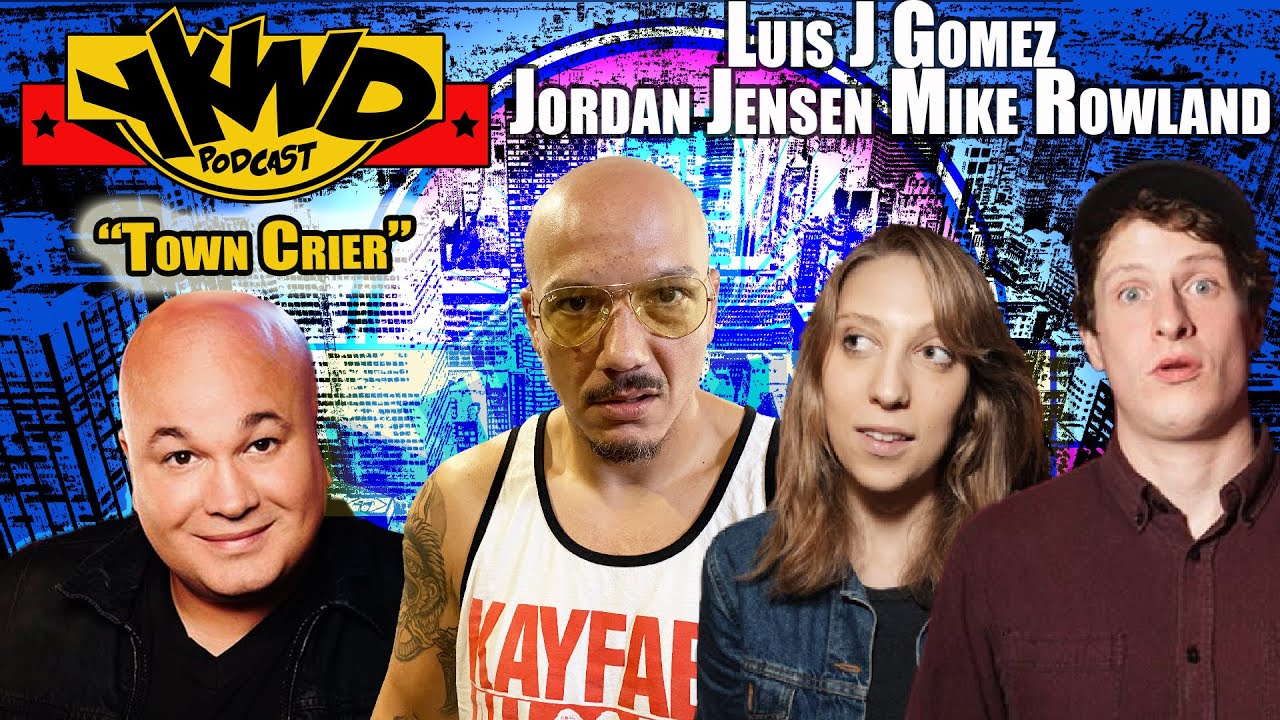 Town Crier | Luis J Gomez Mike Rowland Jordan Jensen, YKWD #389