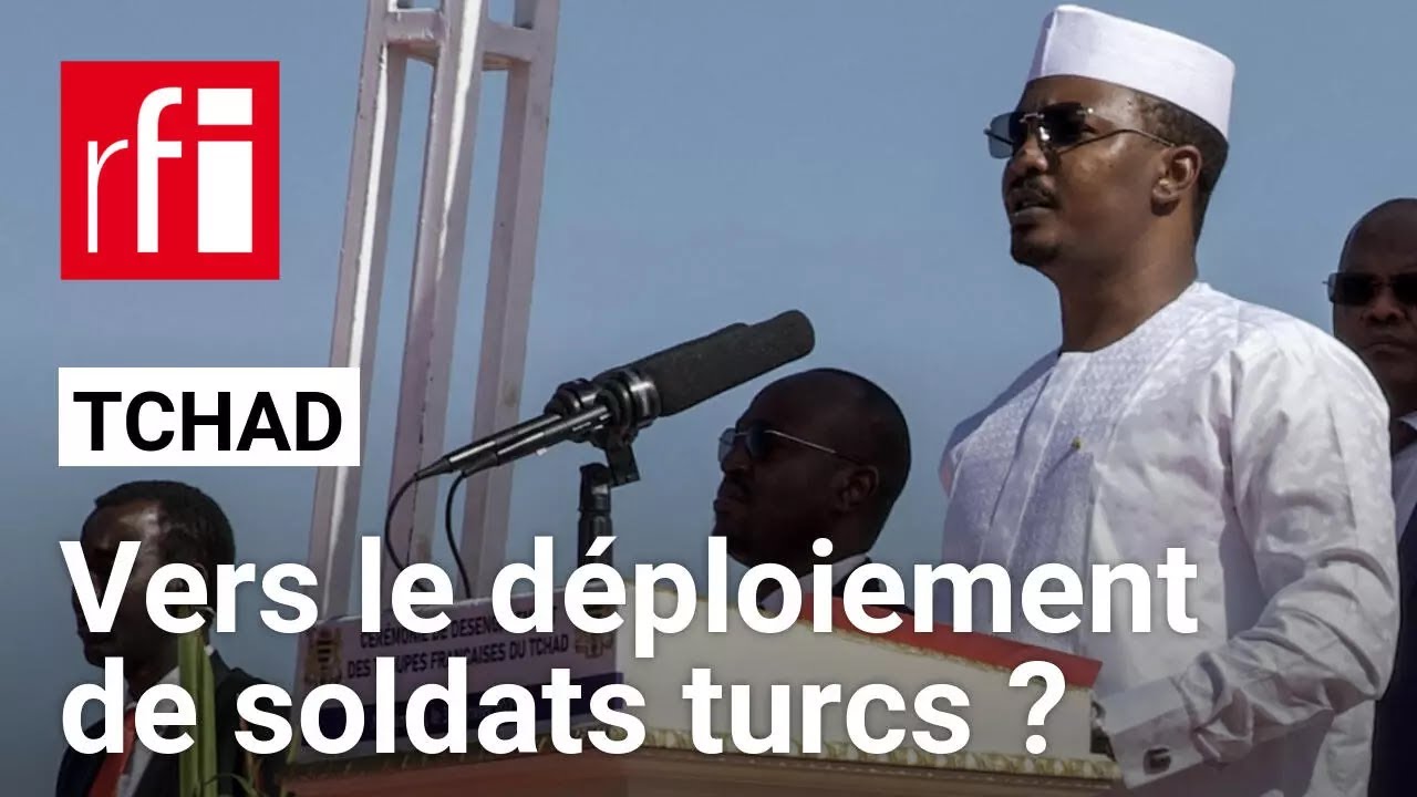 Tchad : quel est l'intérêt de la Turquie d'équiper l’armée tchadienne ? • RFI
