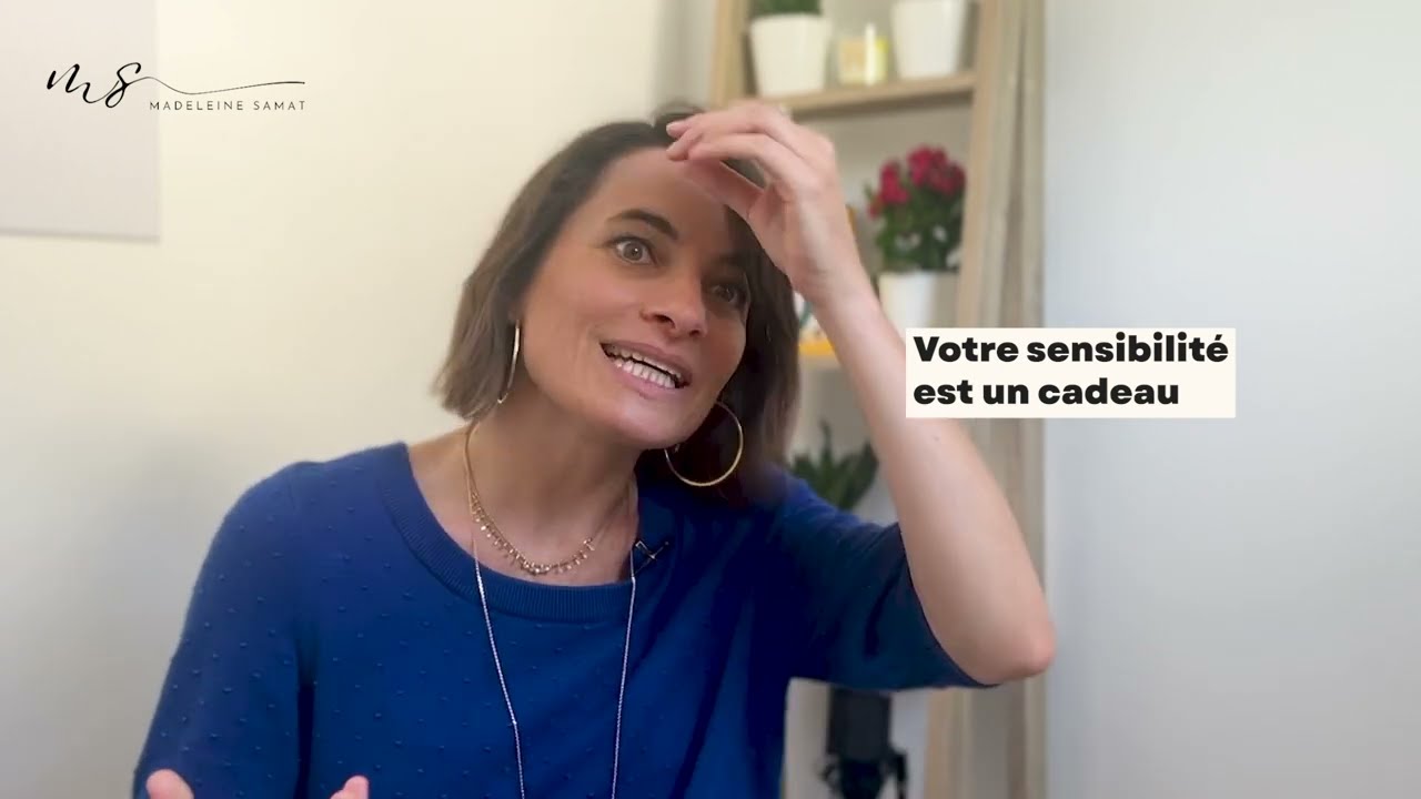 Et si ta sensibilité était ta plus grande force ? Madeleine Samat - Méthode AIT