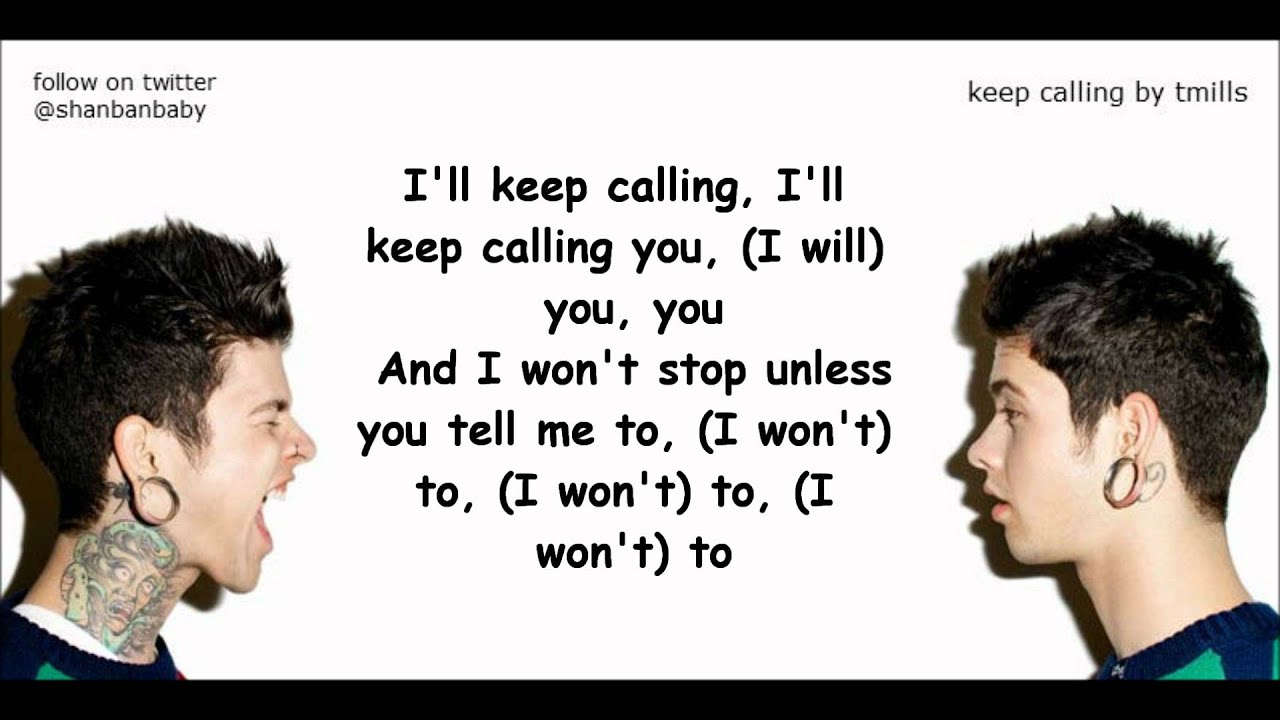 Keep Calling - T.mills (Lyrics!)