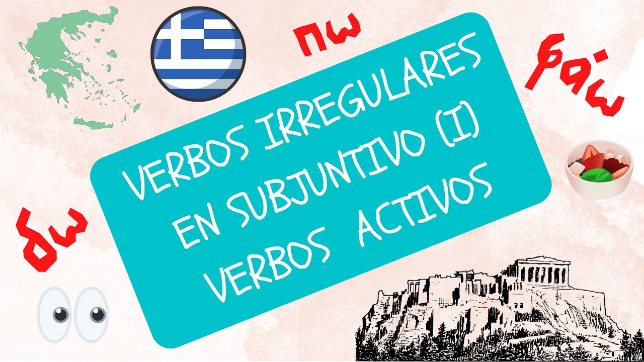 Conoce los verbos IRREGULARES en subjuntivo! (verbos activos) (GRIEGO MODERNO)