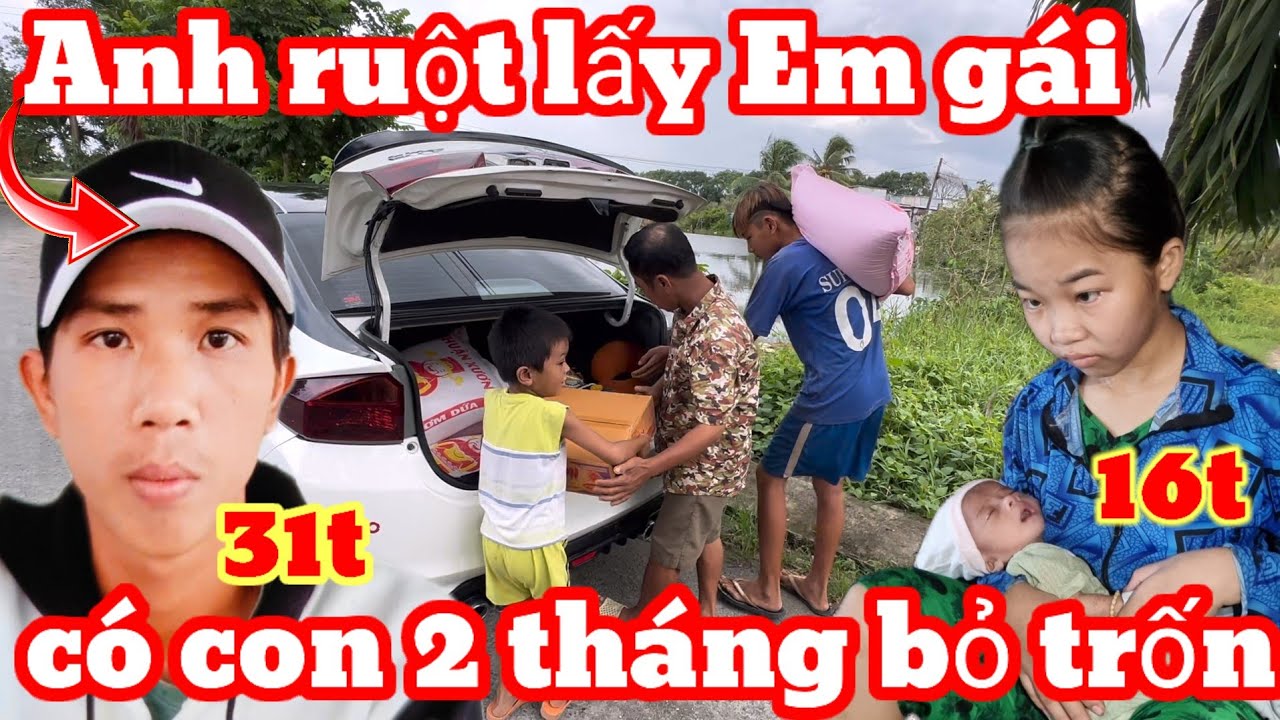 Chuyện động trời chưa từng có Anh r.uột  lấy Em Gái 16t có con 2 tháng rồi bỏ trốn luôn