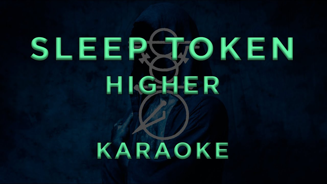 Sleep Token &mdash; Higher &bull; KARAOKE