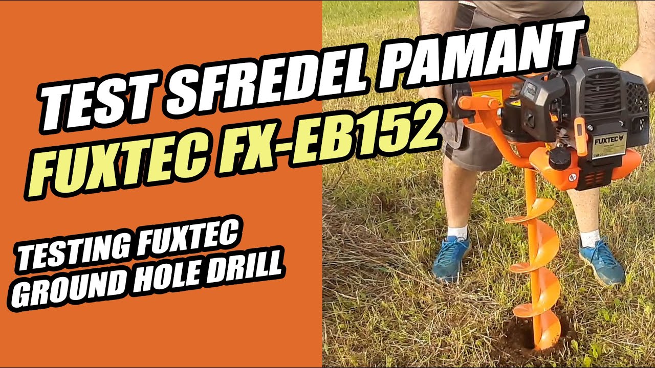 Test sfredel burghiu foreza pamant 🍥 FUXTEC FX-EB152 (Testing ground drill auger)