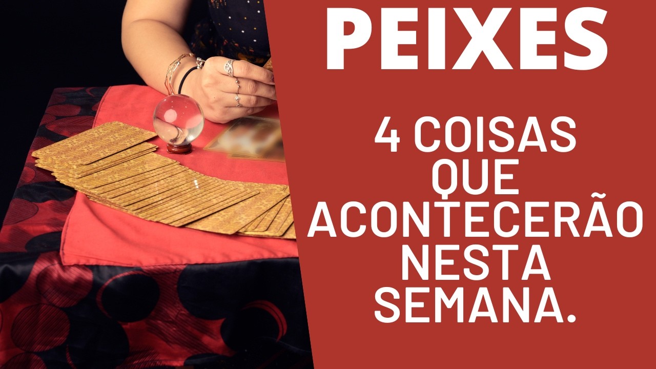PEIXES♓| 4 REVELAÇÕES PARA ESTA SEMANA! ( HORÓSCOPO/TAROT).