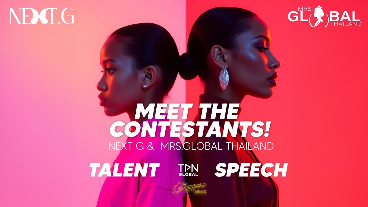 MEET THE CONTESTANTS เปิดตัว NEXT G & MRS.GLOBAL THAILAND 2025