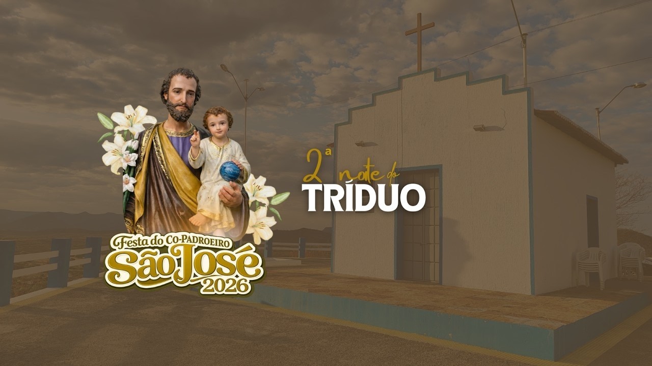 2ª Noite de Tríduo | Festa de São José 2026
