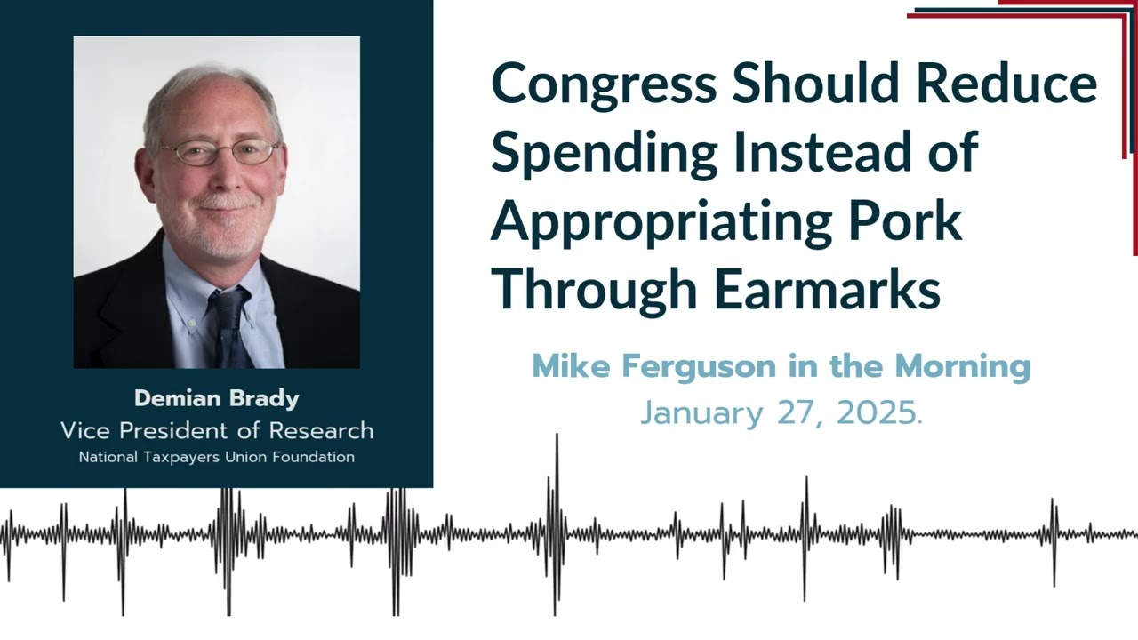 Congress Should Reduce Spending Instead of Passing Pork with Earmarks | Demian Brady | Mike Ferguson