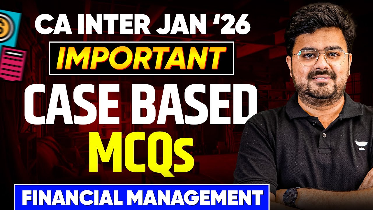Important Case Based MCQs | CA Inter Jan 2026 | Financial Management | CA Aditya Sharma