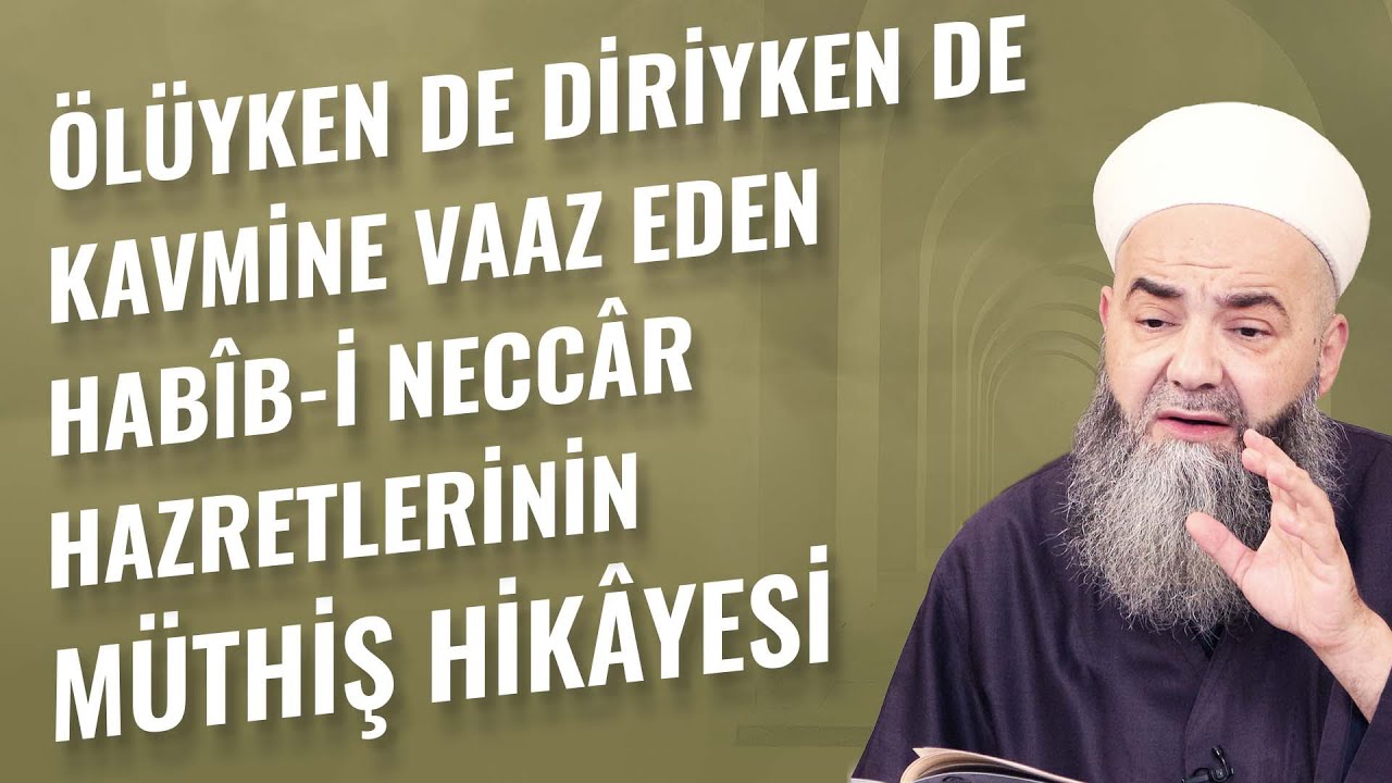 Ölüyken de Diriyken de Kavmine Vaaz Eden Habîb-i Neccâr Hazretleri'nin Müthiş Hikâyesi