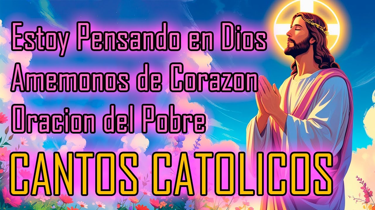 CANTICOS QUE DAN PAZ 2026 ESTOY PENSANDO EN DIOS ESTOY PENSANDO EN SU AMOR