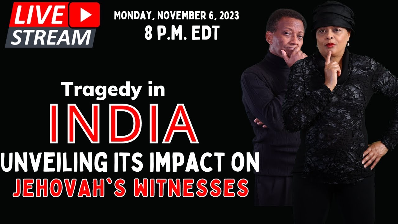 Livestream: Tragedy in India Unveiling the Impact on Jehovah's Witnesses
