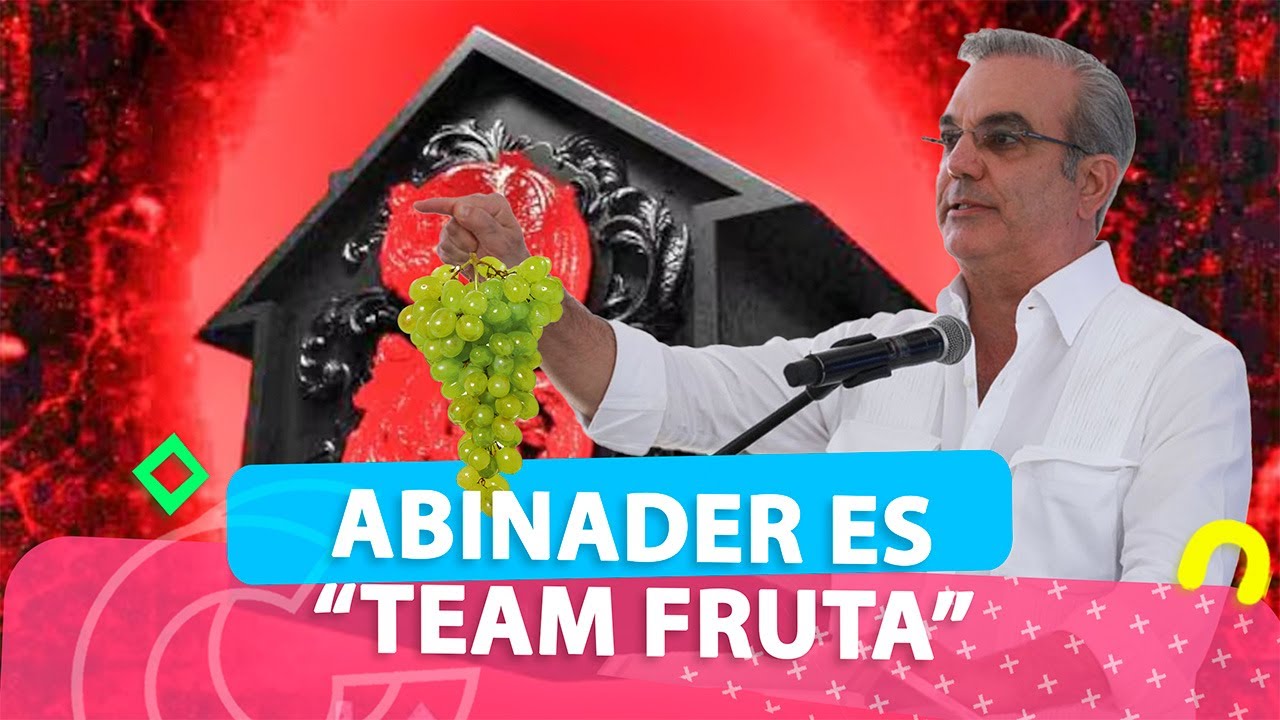 ABINADER ES TEAM FRUTA