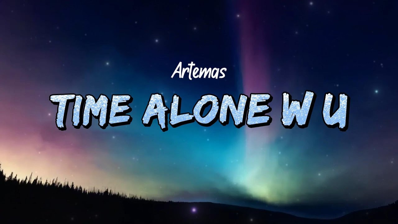 Artemas - time alone w u (Lyrics)