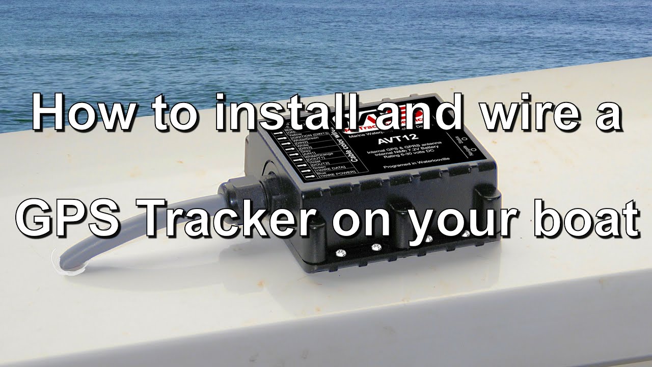 Installing a GPS Tracker on a vessel including location and wiring