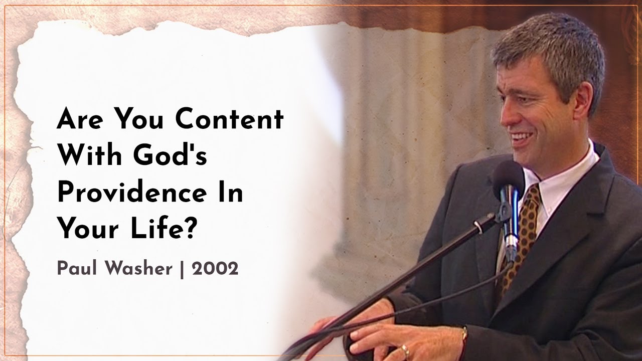 Content With God's Providence In Your Life? - Paul Washer