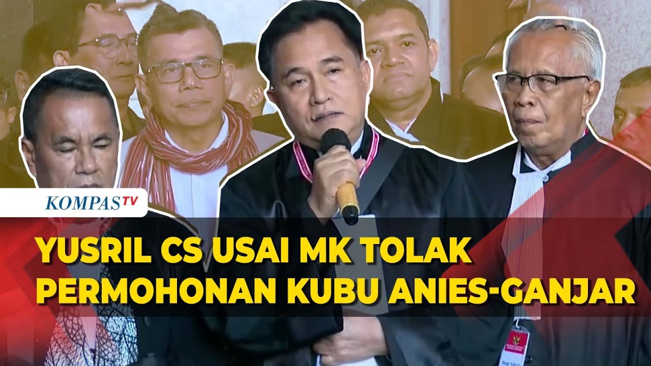 [FULL] Kata Yusril, Otto Hingga Hotman Usai MK Tolak Permohonan Kubu Anies dan Ganjar