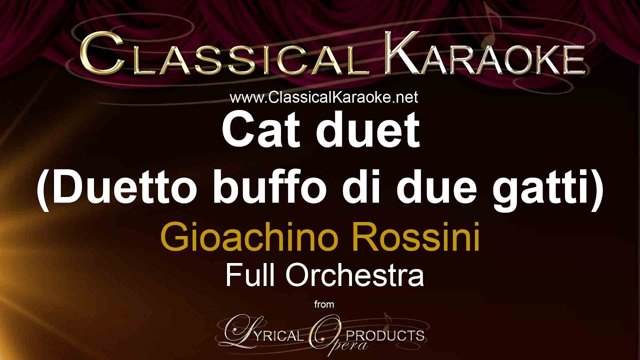 Cat duet (Duetto buffo di due gatti), Rossini, Full Orchestral Karaoke