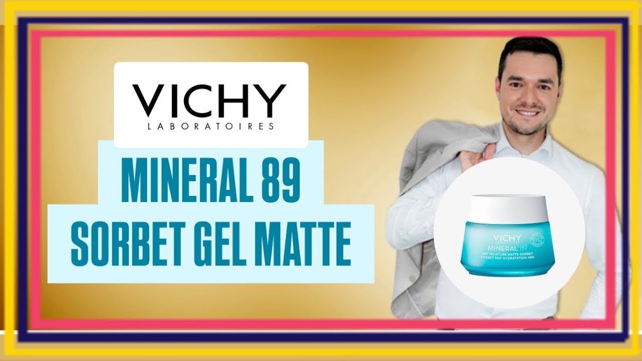 VICHY Mineral 89 SORBET Gel Matte