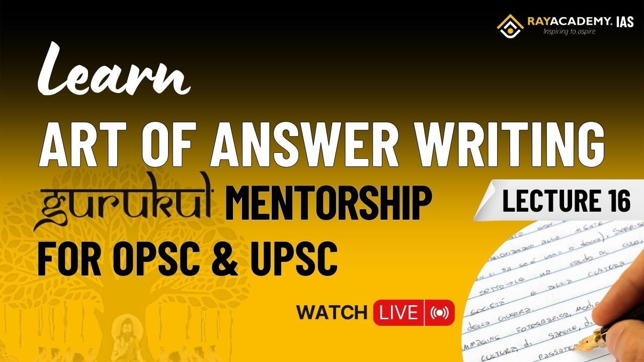L16 Answer Writing | Gurukul Mains Mentorship for OPSC & UPSC | RAYACADEMY IAS