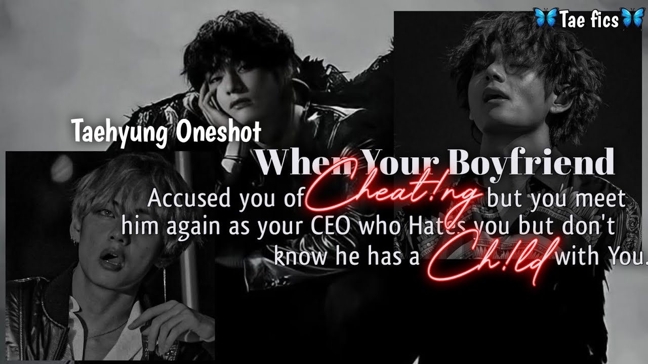 He Accused You of Cheating and Hate You but didn't know he has a Child with You | Taehyung Oneshot