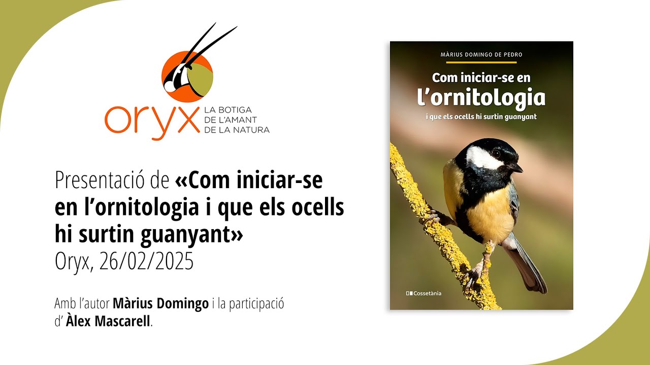Presentació a Oryx de «Com iniciar-se en l’ornitologia» 26/02/2025