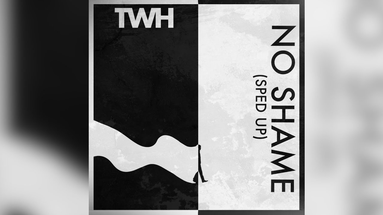 TWH - No Shame (Sped Up) (Official Audio)