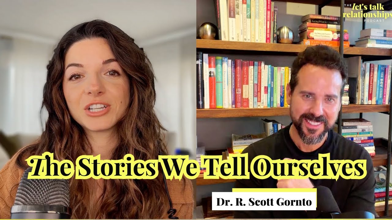 How to Stop Letting Old Stories Run Your Relationships with Dr. R. Scott Gornto
