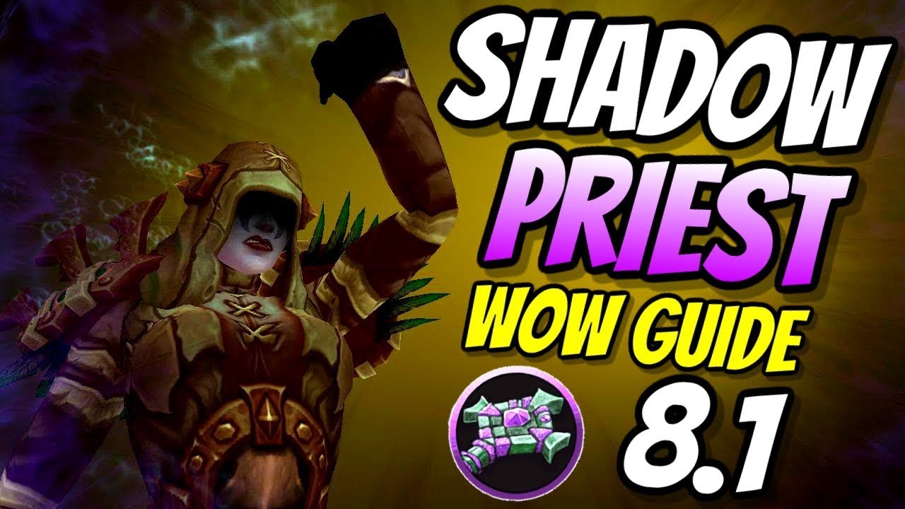 Shadow Priest PvE Guide 8.1 | Talents & Rotation & Azerite | World of Warcraft Battle for Azeroth