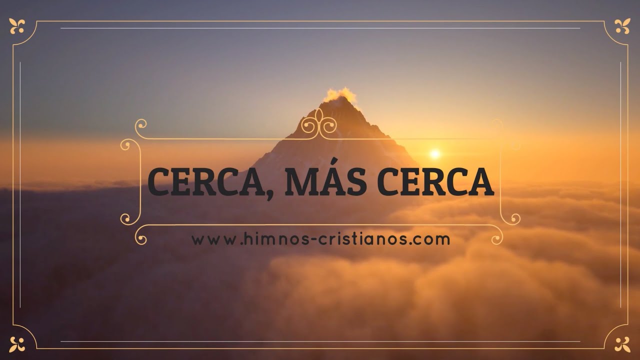 Cerca, más cerca - Cantado con letra
