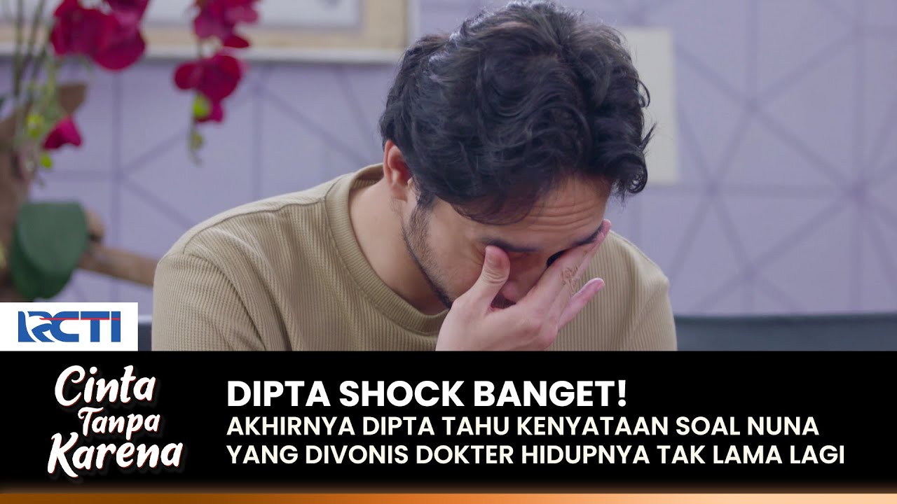 DIPTA SHOCK! Mengetahui Kondisi Nuna Membuat Dipta Menangis | CINTA TANPA KARENA | EPS 452 (1/3)