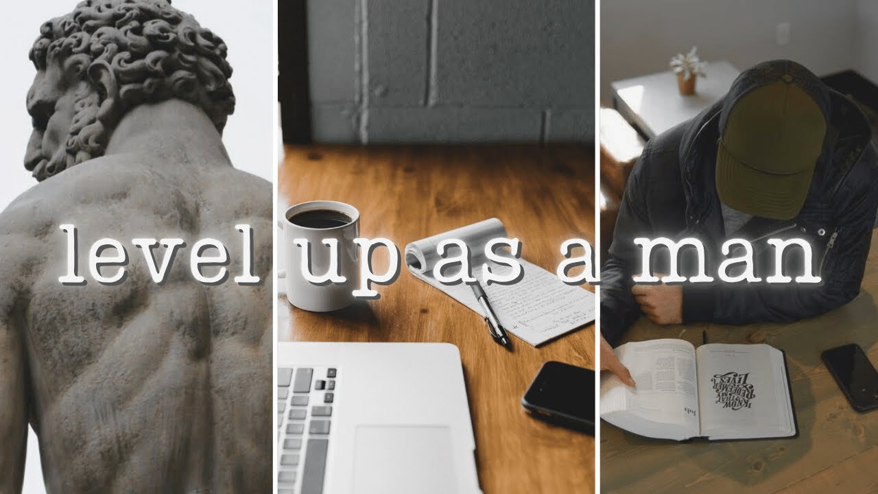 how to level up as a man (an essential guide)