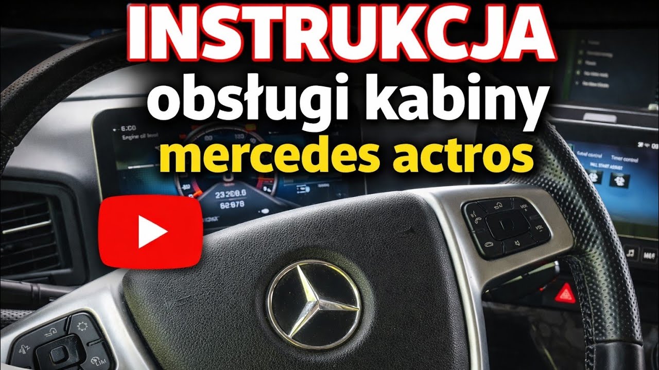 OBSŁUGA KABINY MERCEDES ACTROS PORADNIK DLA NOWEGO KIEROWCY INSTRUKCJA 