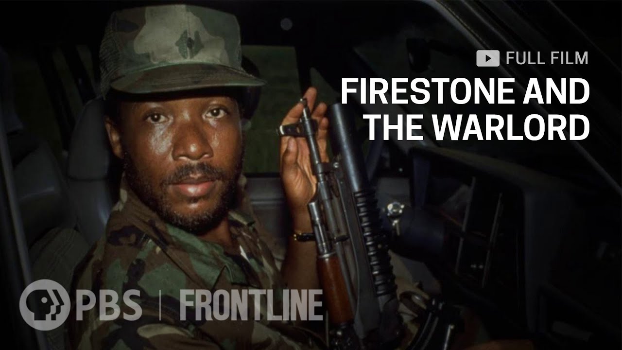 &ldquo;Firestone and the Warlord&rdquo;: Iconic Tire Company&rsquo;s History in Liberia (full documentary) | FRONTLINE