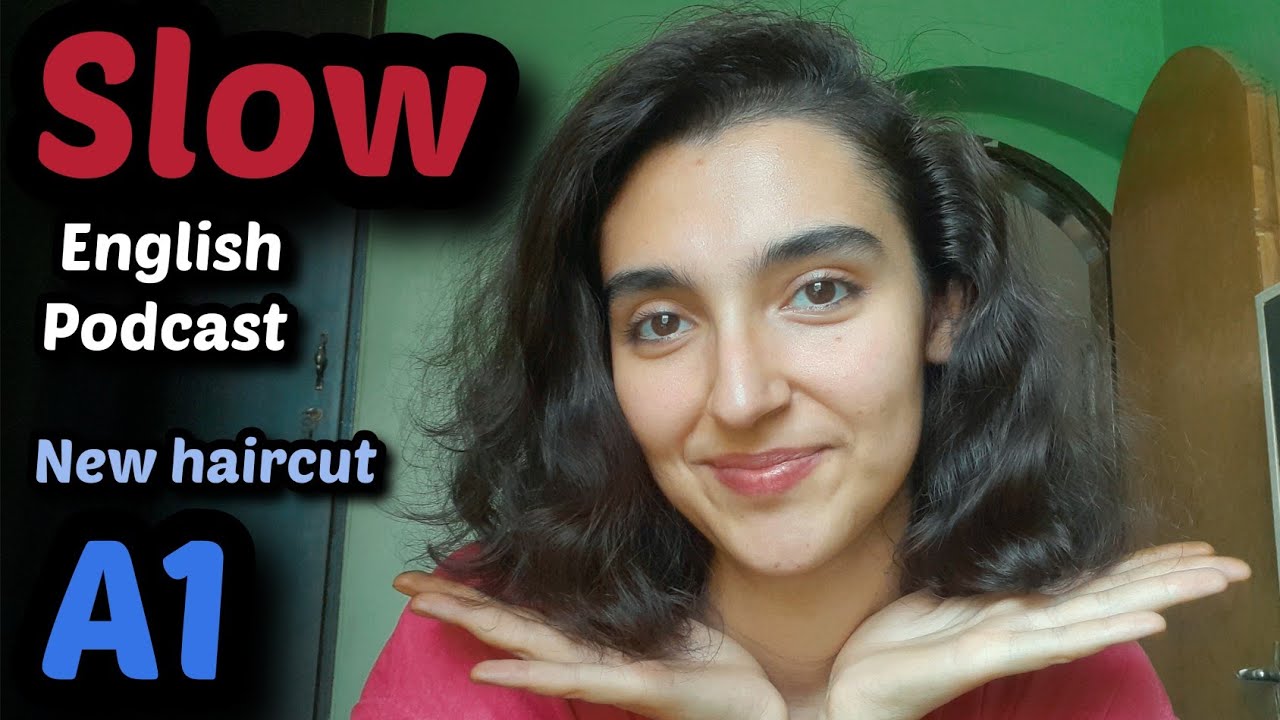 Beginner English Slow Listening Practice --- Talking about 👉🏻 My new haircut 💇🏻‍♀️