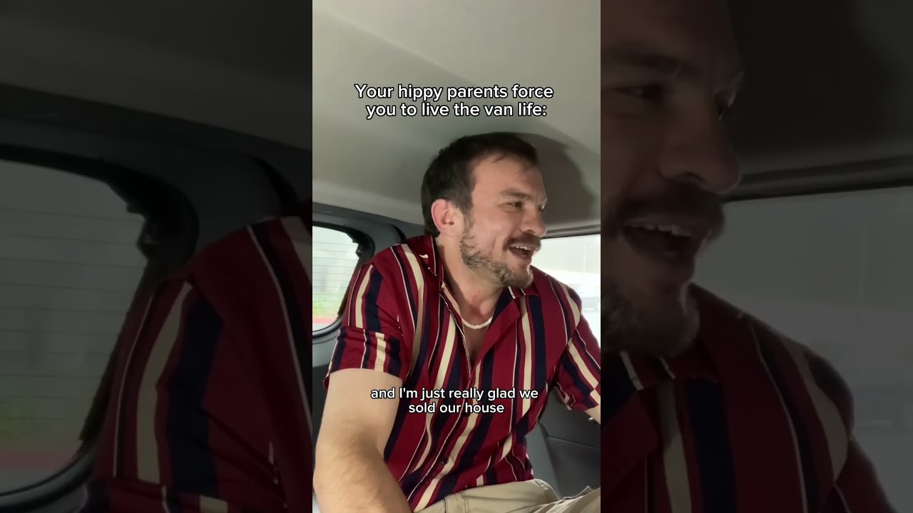 POV: Your hippy parents force you to live the van life