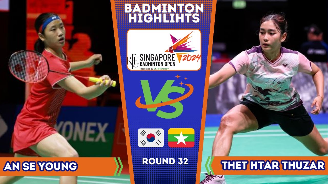 An Se Young (KOR) vs Thet Htar THUZAR (MYA) | Singapore  Badminton Open 2024