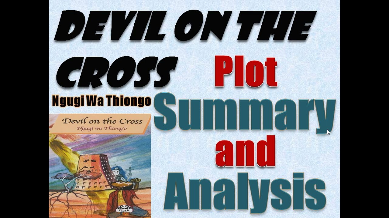 Devil on the Cross by Ngugi Wa Thiong'o - Plot Summary and Analysis