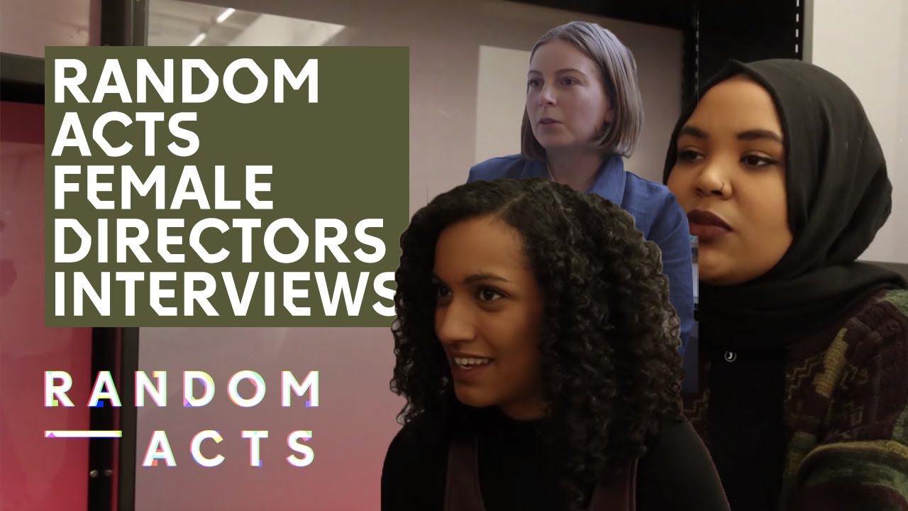 Our Female Filmmakers Talk About Their Influences | Interviews | Short Film | Random Acts