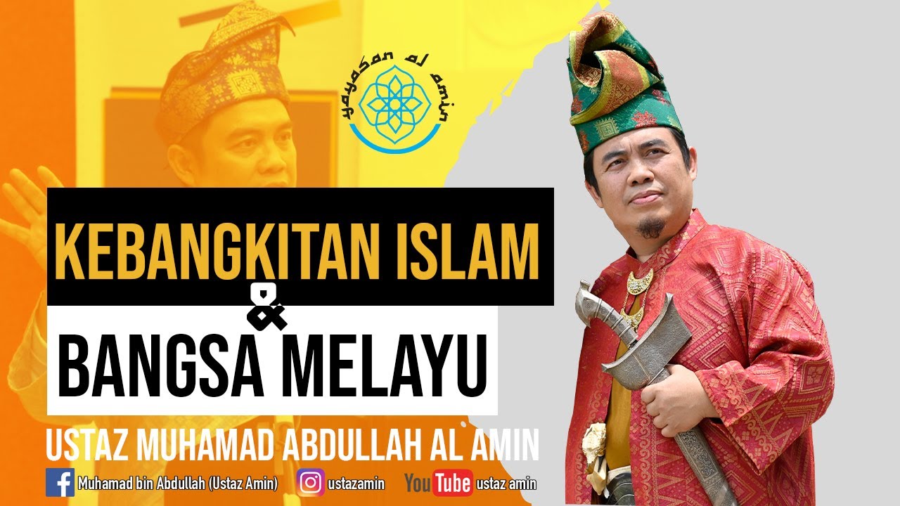 Ustaz Amin - Kebangkitan Islam Dan Bangsa Melayu
