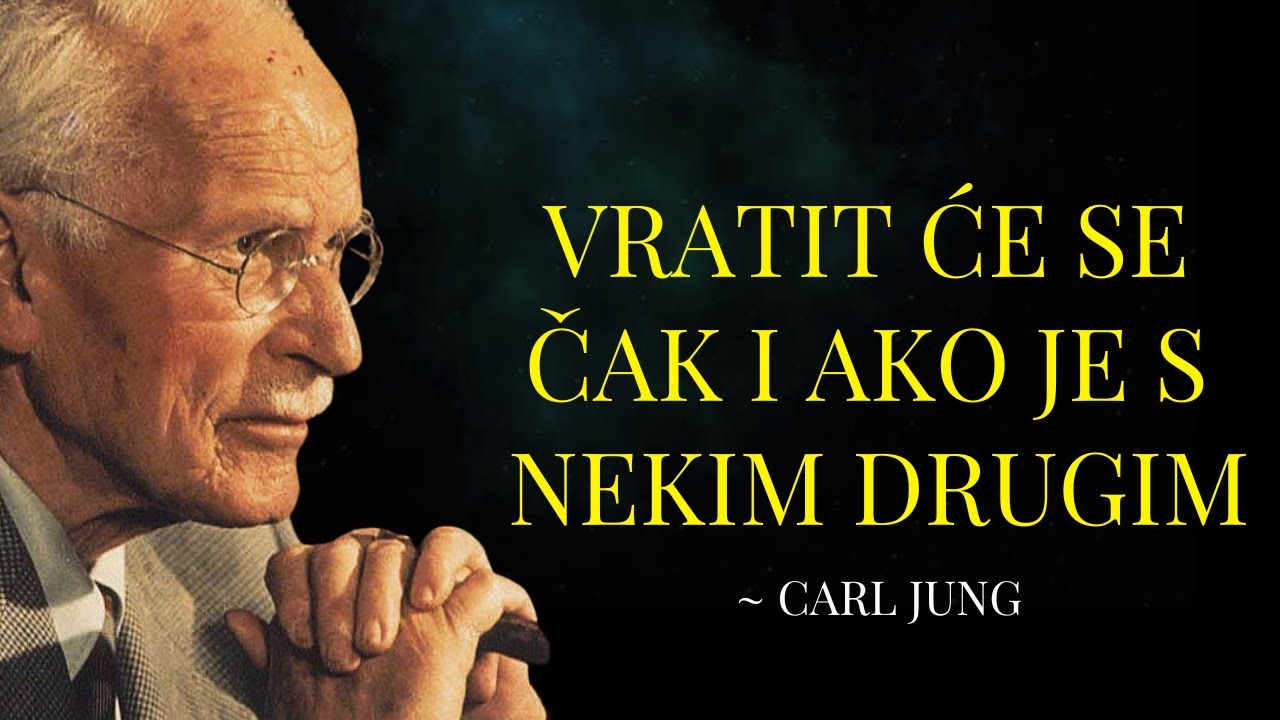 Ako to učiniš... molit će te da se vratiš iako ima nekoga drugoga - Carl Jung