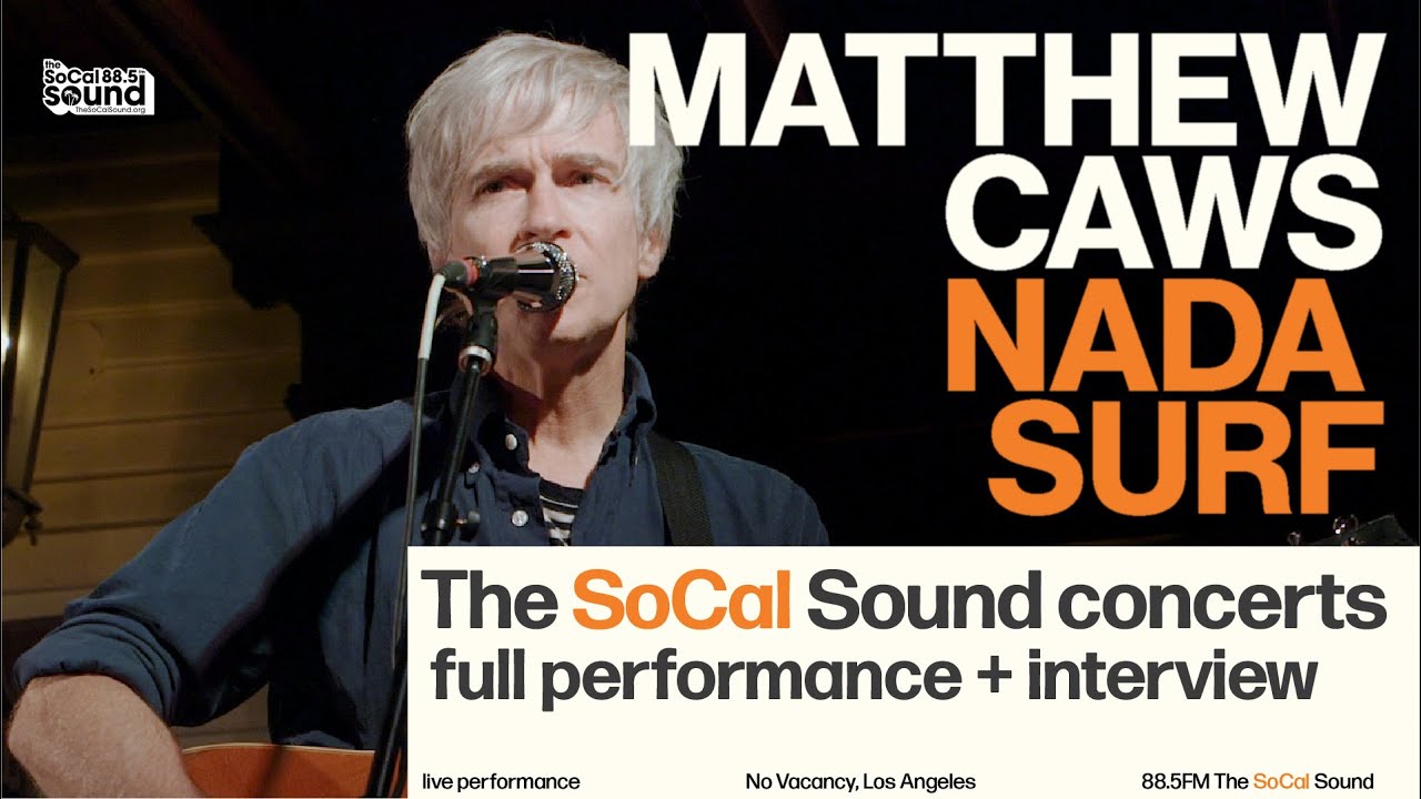 Matthew Caws of Nada Surf LIVE - Full Show + Interview The SoCal Sound Concerts from No Vacancy