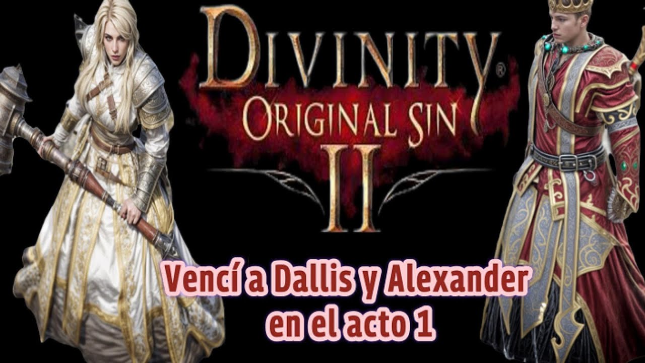 Divinity Original Sin 2 Como vencer a Alexander y Dallis Acto 1 Trucos_Consejos_Gameplay_Guias