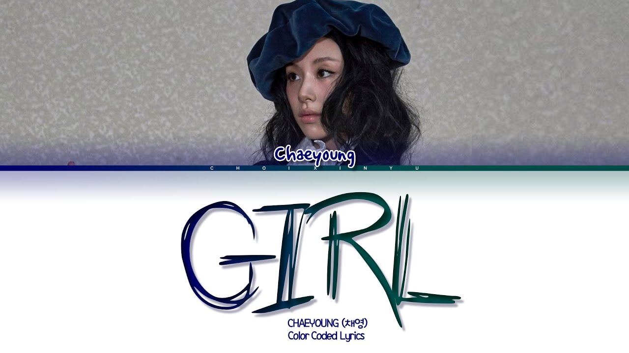 CHAEYOUNG (채영) 'GIRL' (Color Coded Lyrics) - Tradução/Legendado em PT-BR